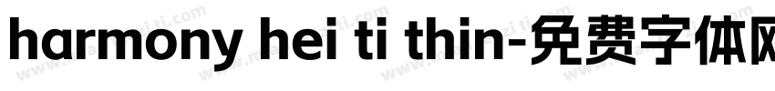 harmony hei ti thin字体转换